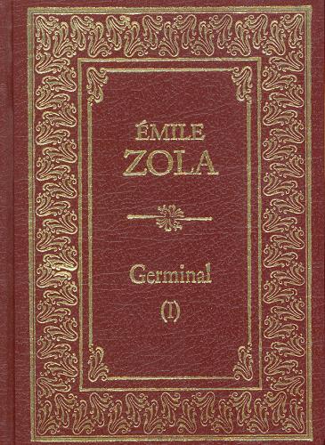 Okładka książki Germinal. T. 1 / Emil Zola ; przeł. [z fr.] Franciszek Mirandola.