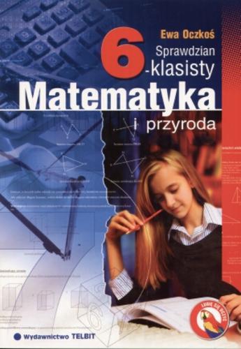 Okładka książki  Matematyka i przyroda : sprawdzian szóstklasisty  1