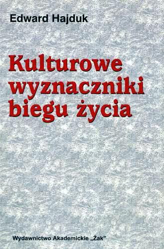 Okładka książki Kulturowe wyznaczniki biegu życia / Edward Hajduk.