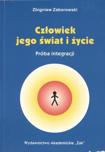 Okładka książki Człowiek - jego świat i życie : próba integracji / Zbigniew Zaborowski.