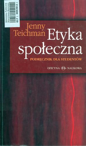 Okładka książki Etyka społeczna : podręcznik dla studentów / Jenny Teichman ; przeł. Anna Gąsior-Niemiec.