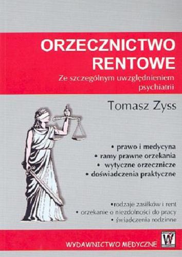 Okładka książki Orzecznictwo rentowe : ze szczególnym uwzględnieniem psychiatrii : z 11 rycinami i 9 tabelami / Tomasz Zyss.