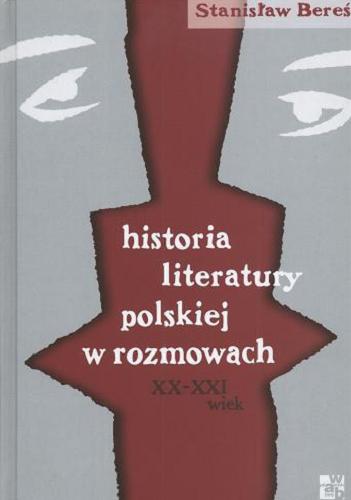Okładka książki  Historia literatury polskiej w rozmowach : XX-XXI wiek. 1  2