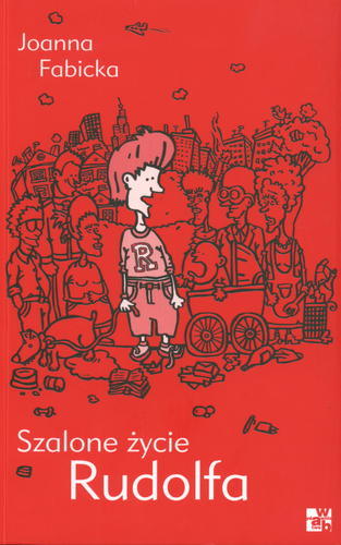 Okładka książki Szalone życie Rudolfa / Joanna Fabicka.