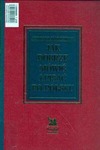 Okładka książki Jak dobrze mówić i pisać po polsku / Andrzej Markowski ; il. Julian Bohdanowicz.
