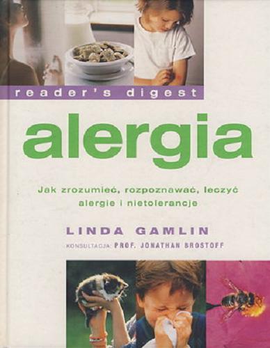Okładka książki  Alergia : zrozumieć, rozpoznawać, leczyć alergie i nietolerancje  1
