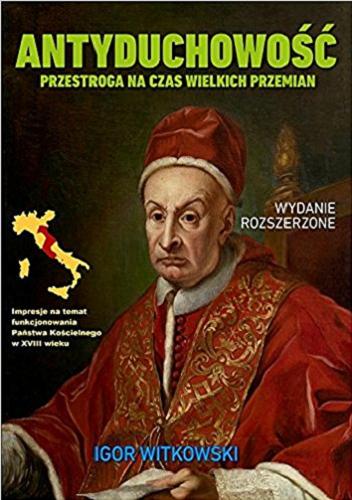 Okładka książki Antyduchowość : przestroga na czas wielkich przemian / Igor Witkowski.