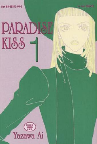 Okładka książki Paradise Kiss. 1 / Scenariusz i ilustracje : Ai Yazawa ; Tłumaczenie : Aleksandra Watanuki.