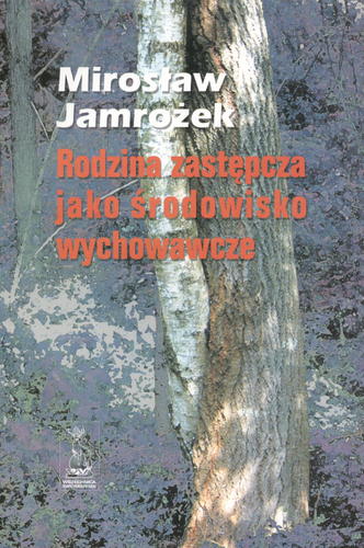 Okładka książki Rodzina zastępcza jako środowisko wychowawcze / Mirosław Jamrożek.