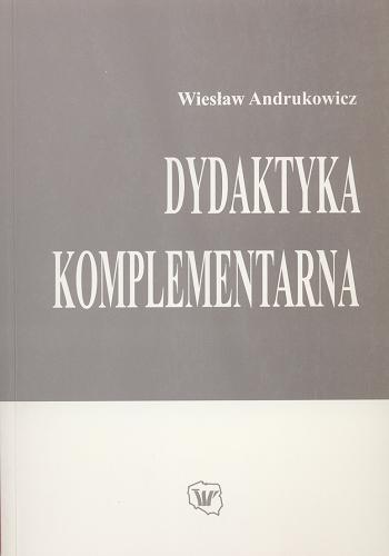 Okładka książki Dydaktyka komplementarna / Wiesław Andrukowicz.