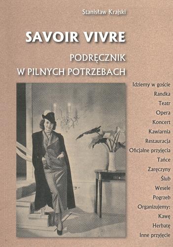 Okładka książki Savoir vivre : podręcznik w pilnych potrzebach / Stanisław Krajski.
