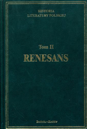 Okładka książki Historia literatury polskiej w dziesięciu tomach  T. 2 Renesans