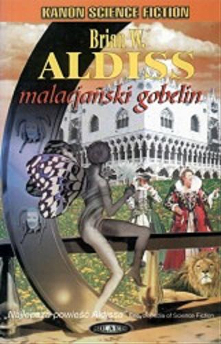 Okładka książki Malacjański gobelin / Brian W. Aldiss ; przekł. Agnieszka Jacewicz.
