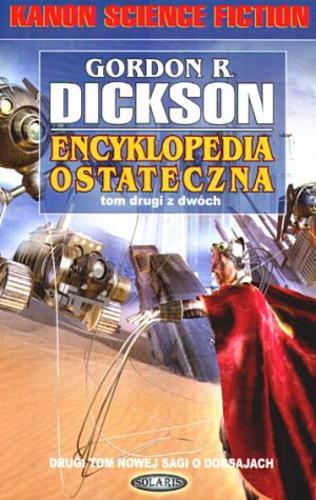 Okładka książki Encyklopedia ostateczna, tom drugi / Gordon R. Dickson ; przełożył Marek Pawelec.