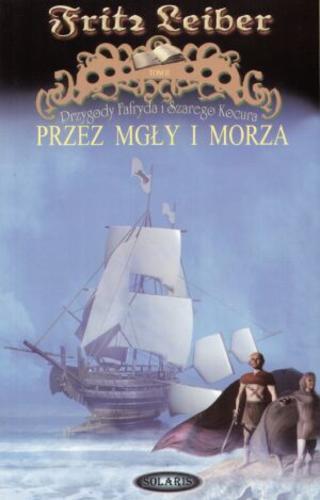 Okładka książki Przez mgły i morza / Fritz Leiber ; przeł. [z ang.] Dariusz Kopociński.