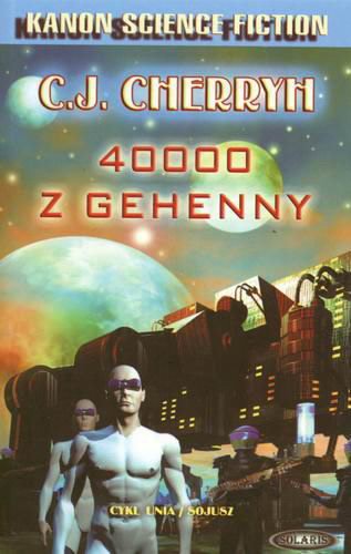 Okładka książki 40000 z Gehenny / C. J. Cherryh ; przełożył Piotr Gąsiewski.
