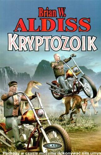 Okładka książki Kryptozoik / Brian W. Aldiss ; przeł. Monika Niemczynowicz, Jarosław Szmolda.