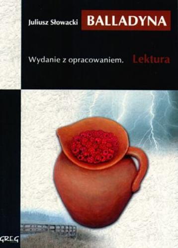 Okładka książki Balladyna / Juliusz Słowacki ; oprac. Anna Popławska.