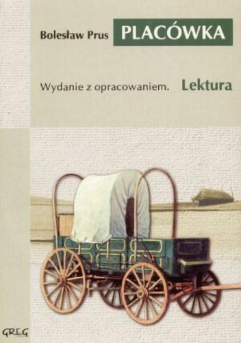 Okładka książki Placówka / Bolesław Prus ; oprac. Anna Popławska.