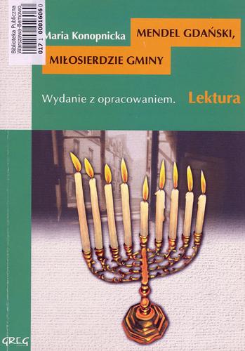Okładka książki Miłosierdzie gminy ; Mendel Gdański / Maria Konopnicka ; oprac. Anna Popławska.