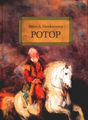 Okładka książki Potop / Henryk Sienkiewicz ; oprac. Anna Popławska.