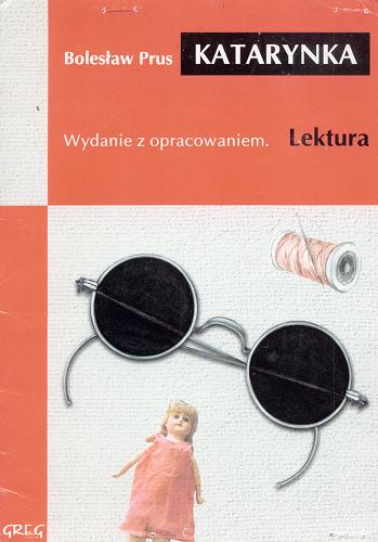 Okładka książki Katarynka / Bolesław Prus ; opracowała Barbara Włodarczyk ; ilustracje Lucjan Ławnicki.