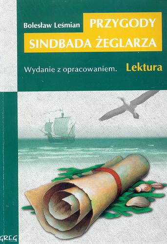 Okładka książki Przygody Sindbada Żeglarza / Bolesław Leśmian ; opracowała Barbara Włodarczyk ; ilustracje Jacek Siudak.
