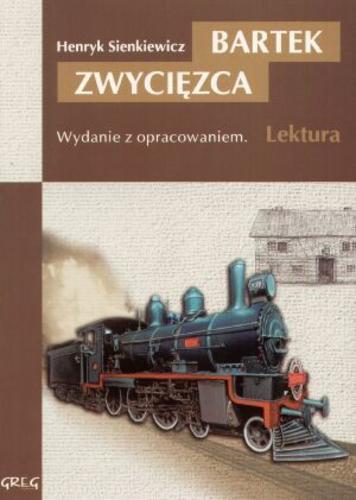 Okładka książki Bartek Zwycięzca / Henryk Sienkiewicz ; opracowała Barbara Włodarczyk.