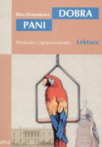 Okładka książki Dobra pani / Eliza Orzeszkowa ; oprac. Barbara Włodarczyk.