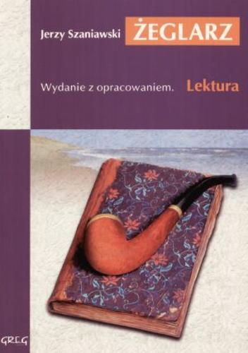 Okładka książki Żeglarz : komedia w trzech aktach / Jerzy Szaniawski ; oprac. Wojciech Rzehak.