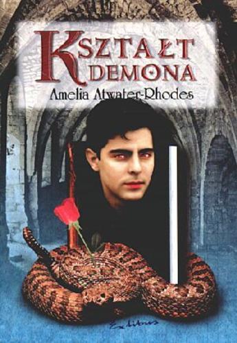Okładka książki Kształt demona / Amelia Atwater-Rhodes ; tł. Wojciech Usakiewicz.