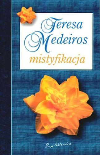 Okładka książki Mistyfikacja / Teresa Medeiros ; przeł. Lidia Rafa.