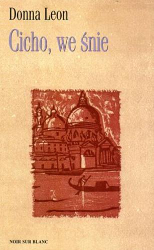 Okładka książki Cicho, we śnie / Donna Leon ; przełożyła Julita Wroniak.