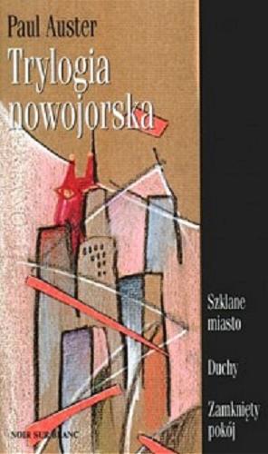 Okładka książki Trylogia nowojorska / Paul Auster ; przeł. Michał Kłobukowski.