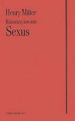 Okładka książki Sexus / Henry Miller ; tł. Lesław Ludwig.