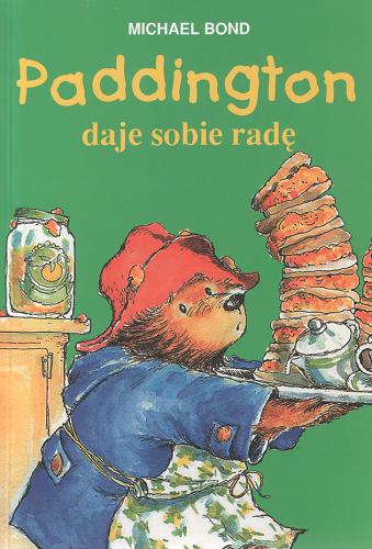 Okładka książki Paddington daje sobie radę / Michael Bond ; il. Peggy Fortnum ; tł. Kazimierz Piotrowski.