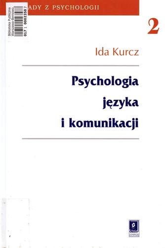 Okładka książki Psychologia języka i komunikacji t. 2 / Ida Kurcz.