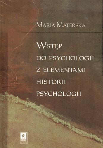 Okładka książki Wstęp do psychologii z elementami historii psychologii : skrypt dla początkujących / Maria Materska.