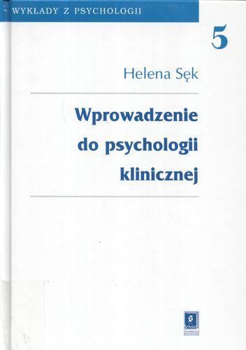 Okładka książki Wprowadzenie do psychologii klinicznej t. 5 / Helena Sęk.
