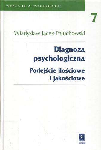 Okładka książki  Diagnoza psychologiczna : podejście ilościowe i jakośc iowe t. 7  1