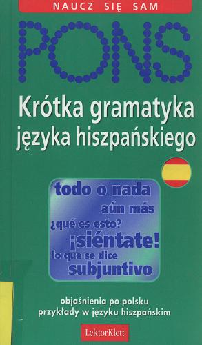 Okładka książki Krótka gramatyka języka hiszpańskiego /  Yolanda Mateos Ortega ; [tł. i adapt. Ewa Bartkowiak].