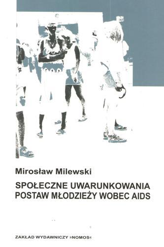 Okładka książki Społeczne uwarunkowania postaw młodzieży wobec AIDS / Mirosław Milewski.