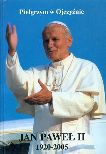 Okładka książki  Jan Paweł II 1920-2005 : pielgrzym w Ojczyźnie  19