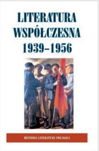 Okładka książki Literatura współczesna (1939-1956) / redakcja Anna Skoczek ; autorzy tekstów Tadeusz Bujnicki i inni.