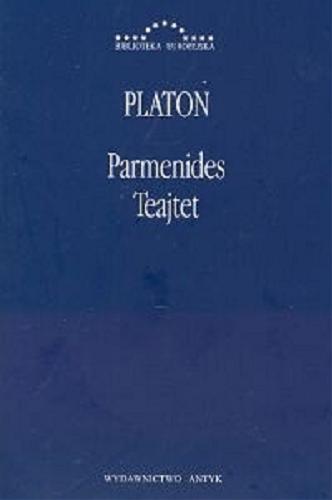 Okładka książki Parmenides ; Teajtet / Platon ; przeł. oraz wstępami i objaśnieniami opatrzył Władysław Witwicki.
