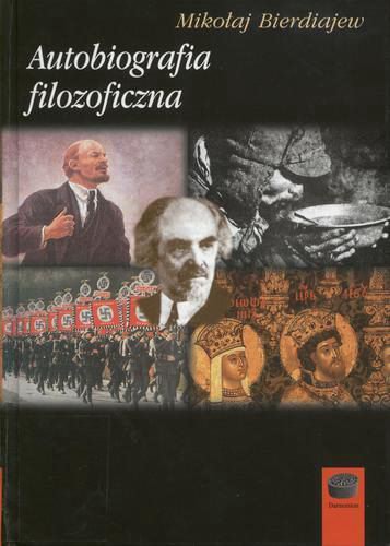 Okładka książki Autobiografia filozoficzna / Mikołaj Bierdiajew ; przeł. Henryk Paprocki.