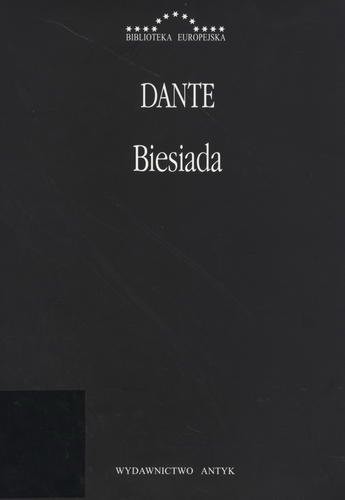 Okładka książki Biesiada /  Dante Alighieri ; przeł. [z wł.] i oprac. Magdalena Bartkowiak-Lerch.
