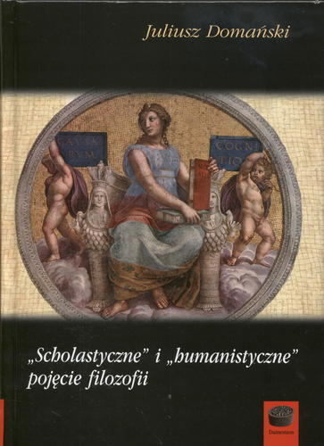 Okładka książki  Scholastyczne i humanistyczne pojęcie filozofii  2