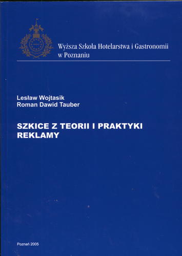 Okładka książki Szkice z teorii i praktyki reklamy / Lesław Wojtasik ; Roman Dawid Tauber ; Wyższa Szkoła Hotelarstwa i Gastron.