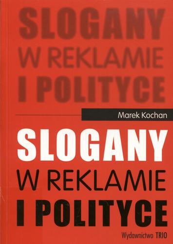 Okładka książki Slogany w reklamie i polityce / Marek Kochan.